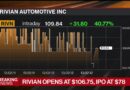 Rivian Opens at 6.75 With  Billion Market Value