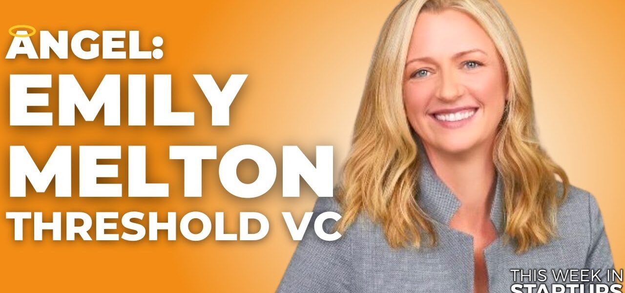 ANGEL: Threshold VC’s Emily Melton on market distortion, healthcare investing & culture | E1693