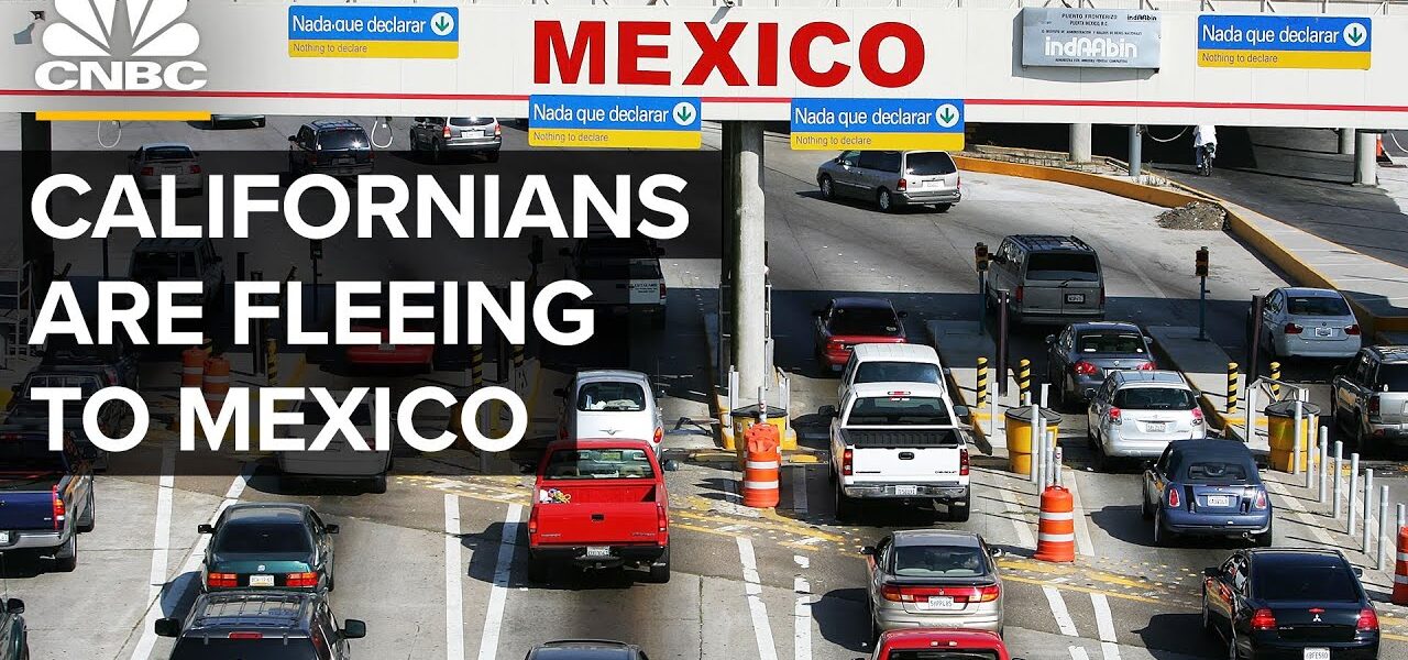 Why Californians Are Fleeing To Mexico