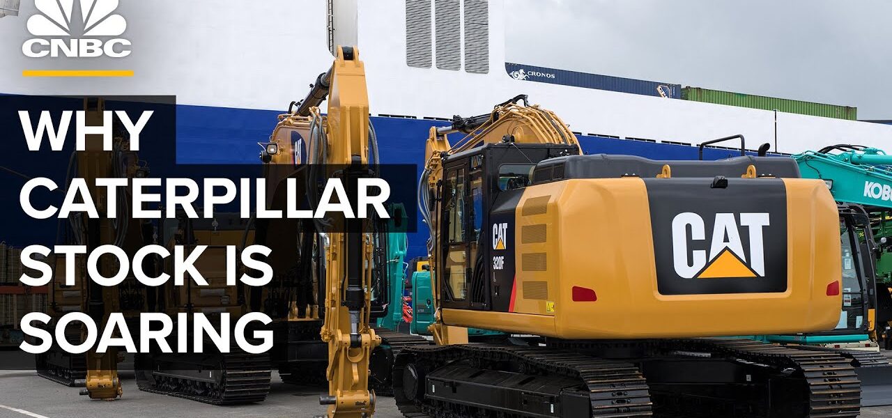 Why Caterpillar’s Stock Is Soaring