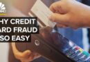 Why Credit Card Fraud Hasn’t Stopped In The U.S.