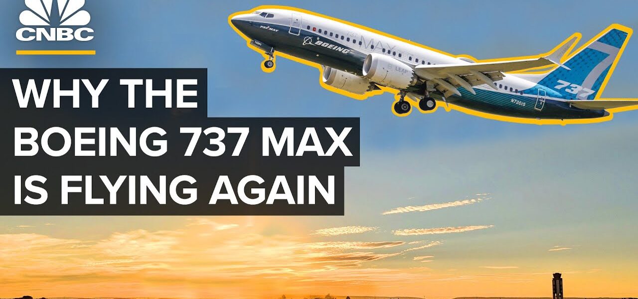 Why The Boeing 737 Max Is Flying Again