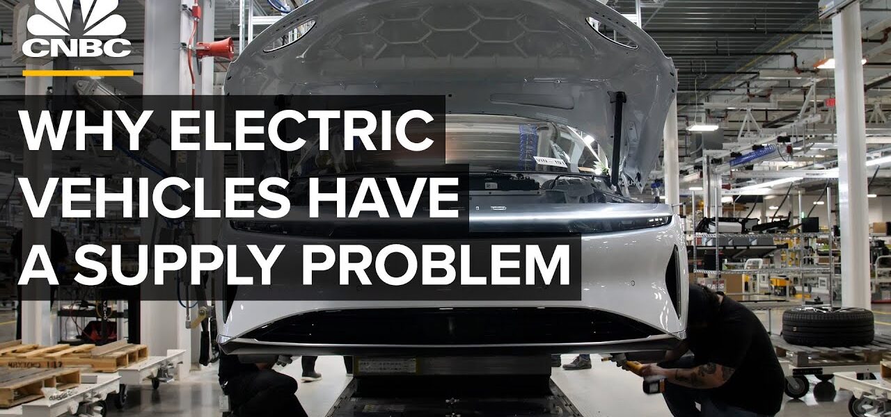 Why The EV Industry Has A Massive Supply Problem