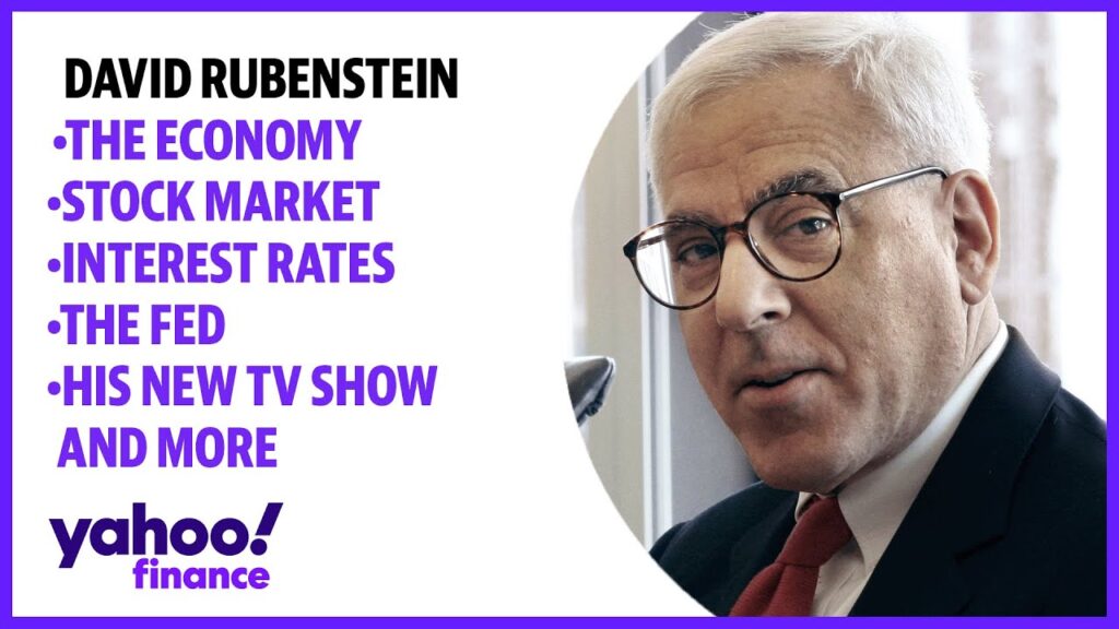 David Rubenstein talks the economy, stock market, interest rates, the Fed, his new show and more