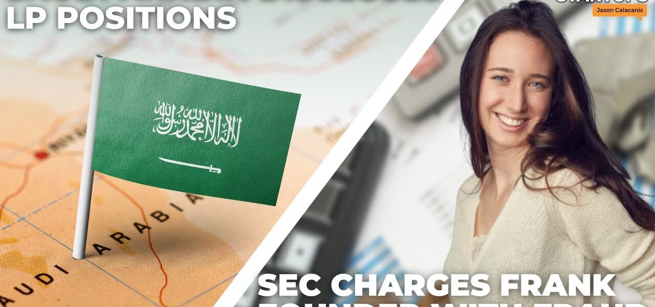 Saudi Arabia discloses LP positions & SEC charges Frank founder with fraud | E1713