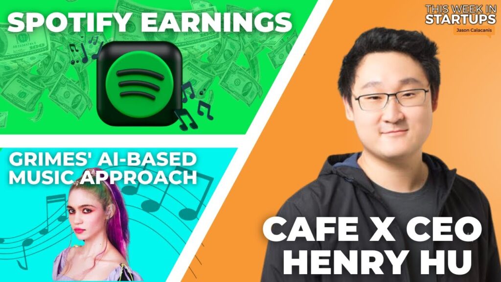 Spotify earnings, Grimes takes AI-based music approach + Cafe X CEO Henry Hu | E1729