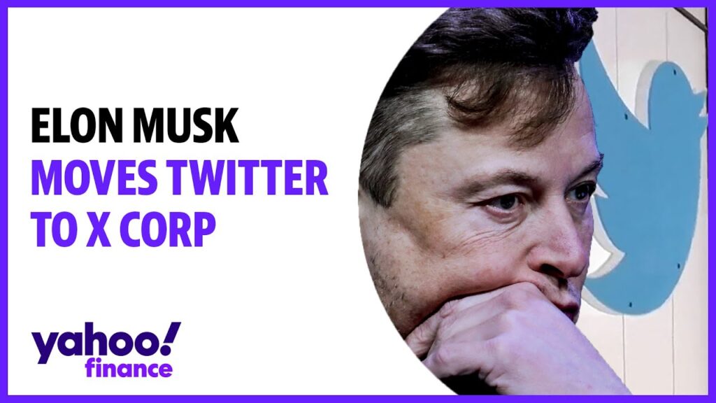 Elon Musk moves Twitter to X Corp