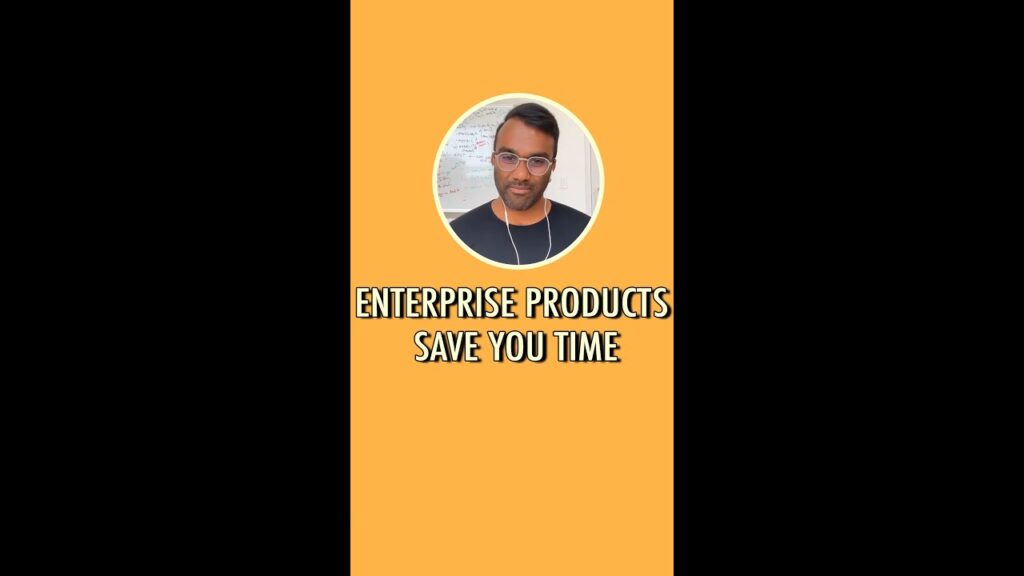 Enterprise products save you time