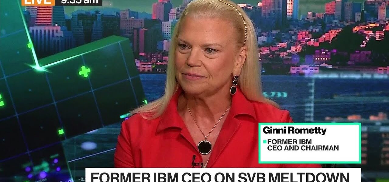 Former IBM CEO Rometty on SVB, US Tech Outlook