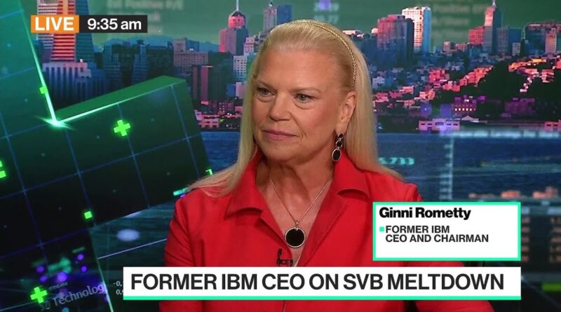 Former IBM CEO Rometty on SVB, US Tech Outlook