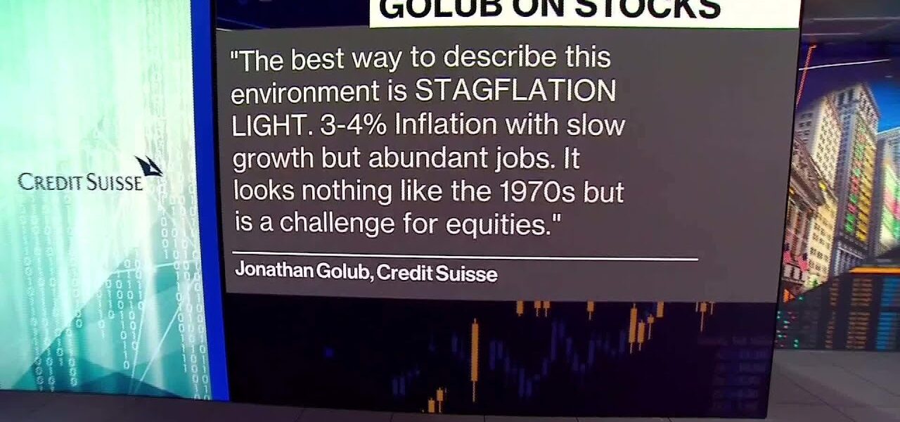 Golub: We’re in a Stagflation Light Environment