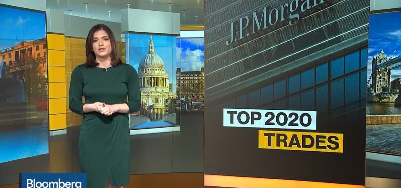 JPMorgan’s Top 2020 Trades