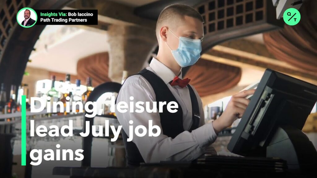 July’s jobs data beat forecasts as workers return amid openings