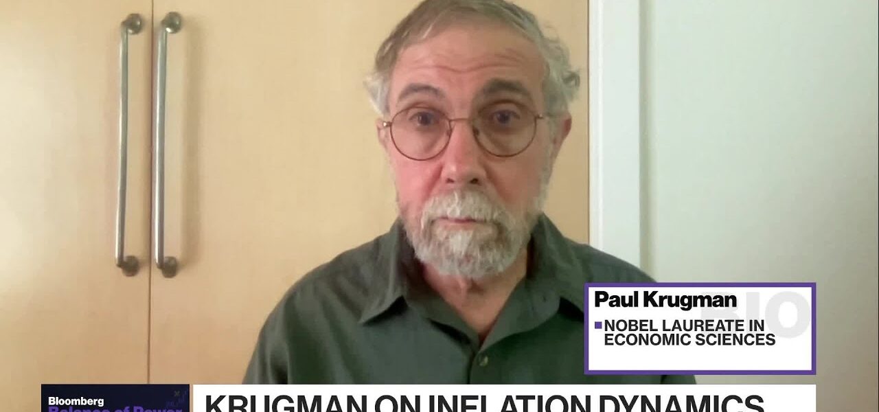 Krugman Says Markets’ Certainty on Inflation ‘Makes Me Nervous’