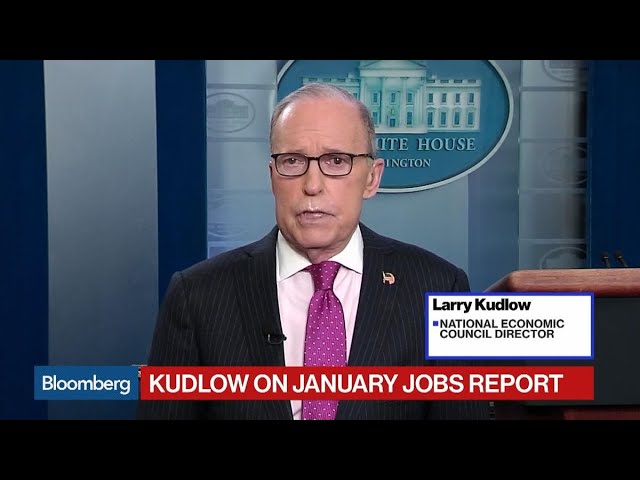 NEC’s Kudlow on Jobs Report, Coronavirus Aid, EU Trade Talks