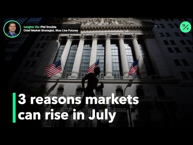 Stocks can still trend higher in July but how far can they go?