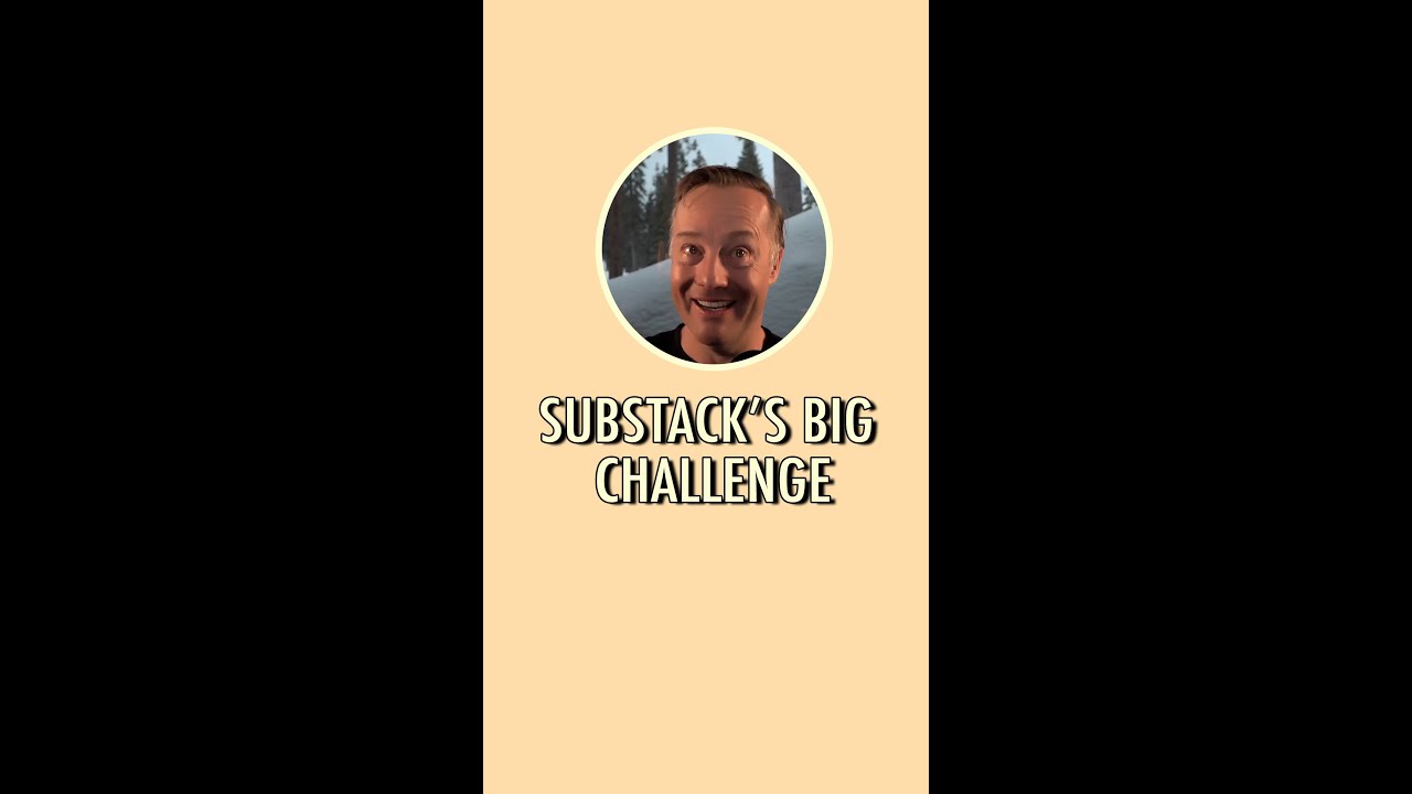 Substack’s Big Challenge