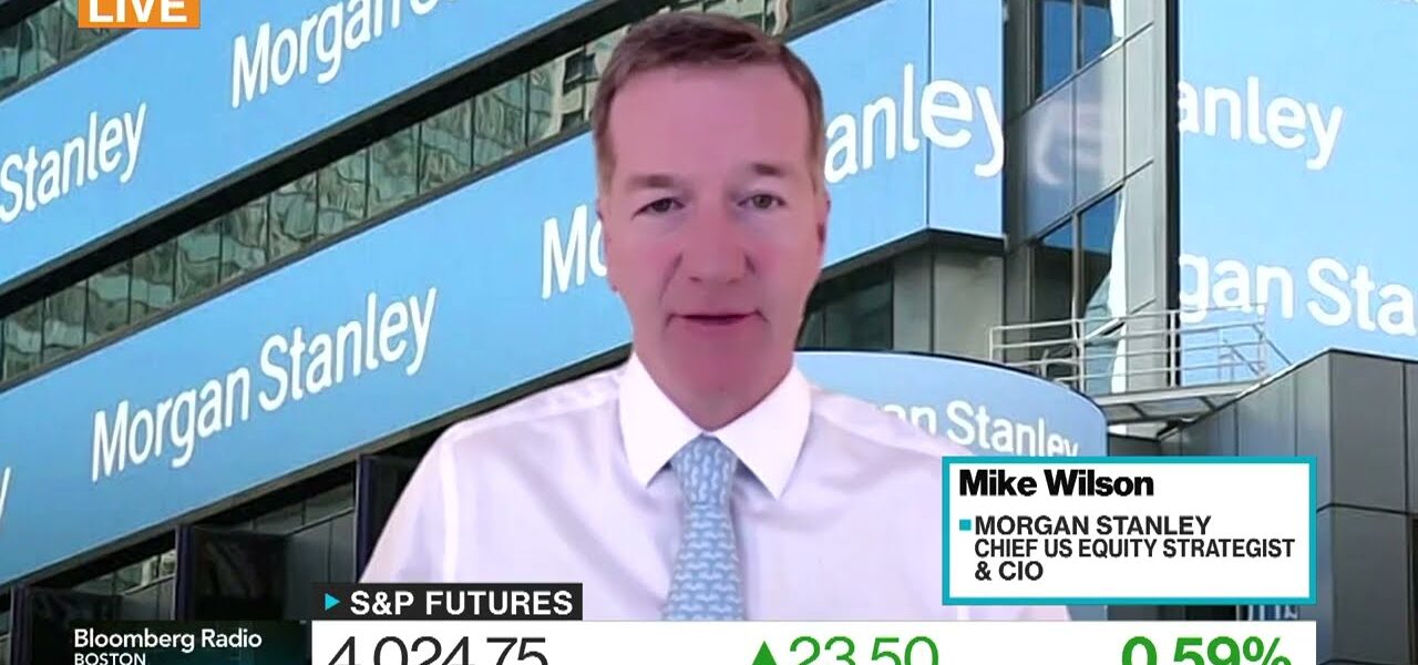 Morgan Stanley’s Mike Wilson on Stocks, Earnings, Fed, Bond Markets, Banking Sector