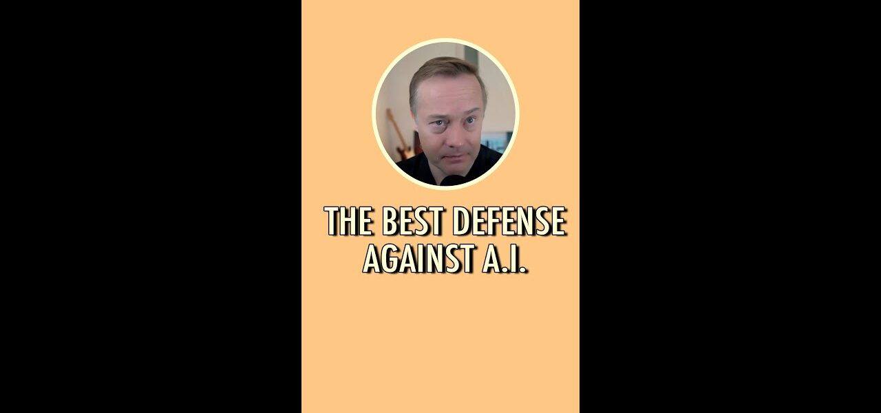 The best defense against A.I.