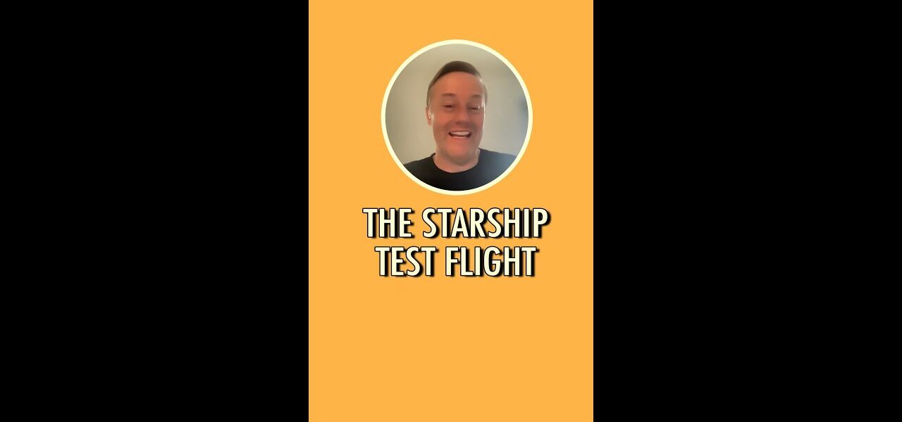 The Starship test flight