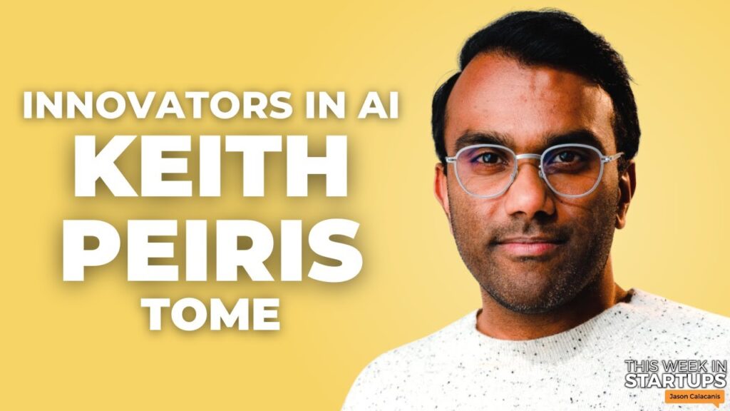 Building generative AI for pitch decks with Tome CEO Keith Peiris | E1727