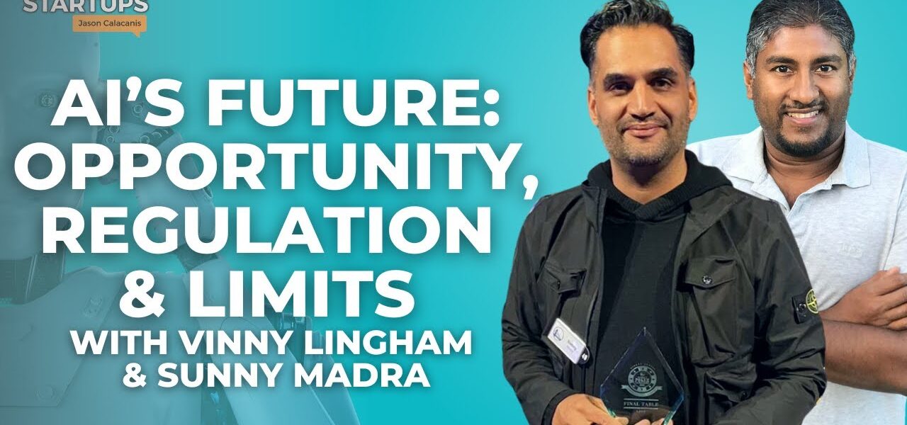 AI’s Future: Opportunity, Regulation & Limits with Vinny Lingham & Sunny Madra | E1729