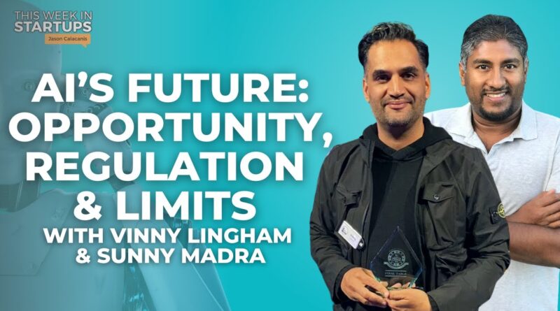 AI’s Future: Opportunity, Regulation & Limits with Vinny Lingham & Sunny Madra | E1729