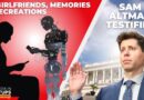 AI girlfriends, memories & recreations + Sam Altman testifies | E1743