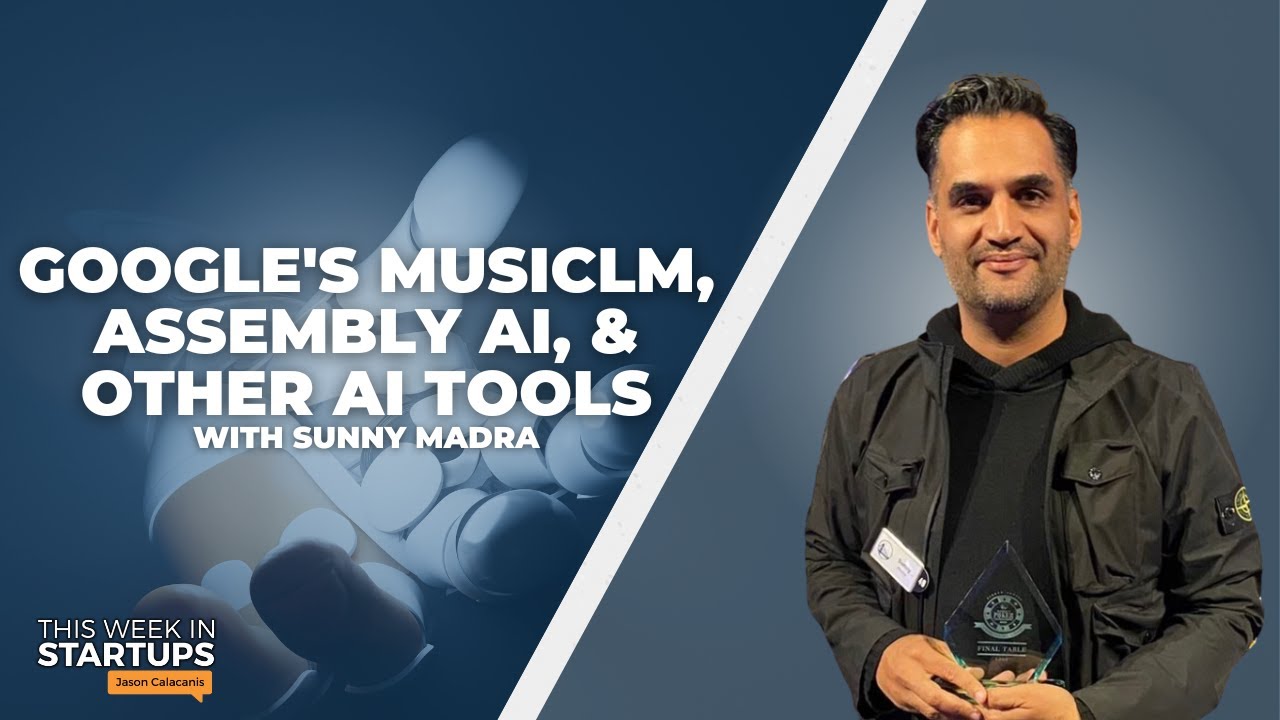 Demoing Google’s Musiclm, Assemblyai, And Other Ai Tools With Sunny Madra | E1747