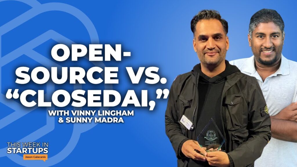 Open-source vs. “ClosedAI,” demoing new AI tools & more with Sunny Madra & Vinny Lingham | E1742