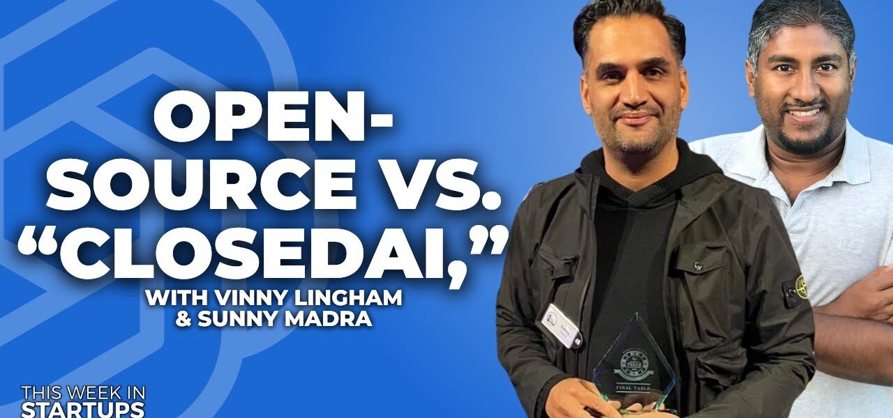 Open-source vs. “ClosedAI,” demoing new AI tools & more with Sunny Madra & Vinny Lingham | E1742