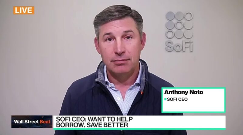 SoFi CEO Noto: Consumers Moving to Quality, Trust