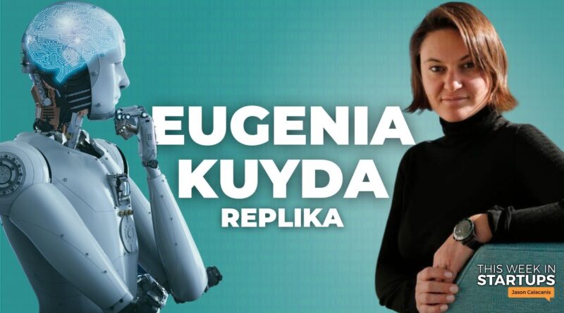 Using AI companions to cure loneliness with Replika’s Eugenia Kuyda | E1758