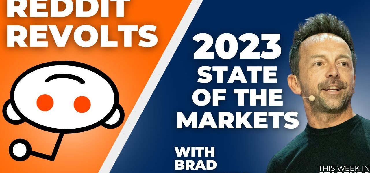 Reddit communities revolt + Brad Gerstner on state of private and public markets in 2023 | E1761