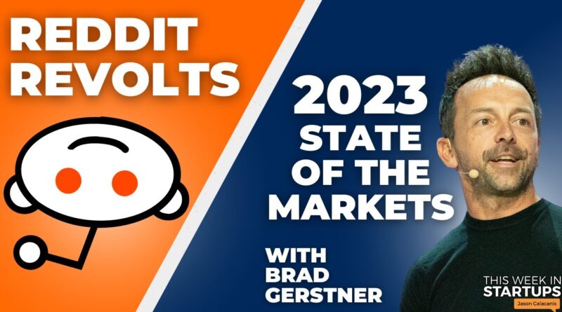 Reddit communities revolt + Brad Gerstner on state of private and public markets in 2023 | E1761