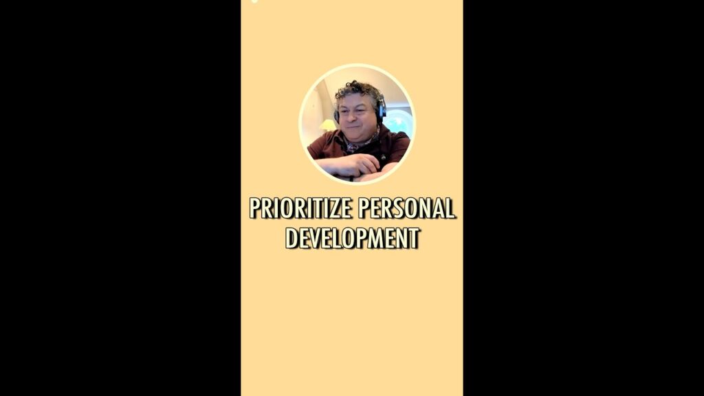 Prioritize personal development