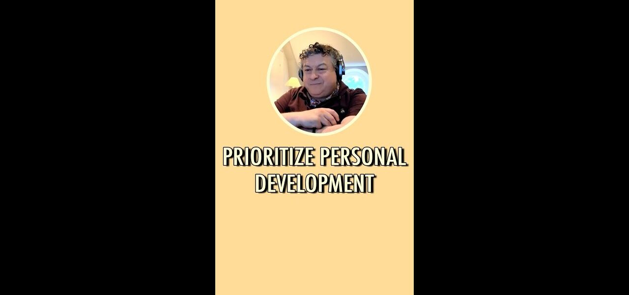 Prioritize personal development