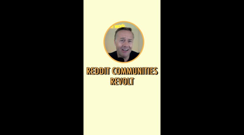 Reddit communities revolt